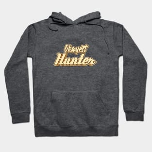 Okayest Hunter typography Hoodie